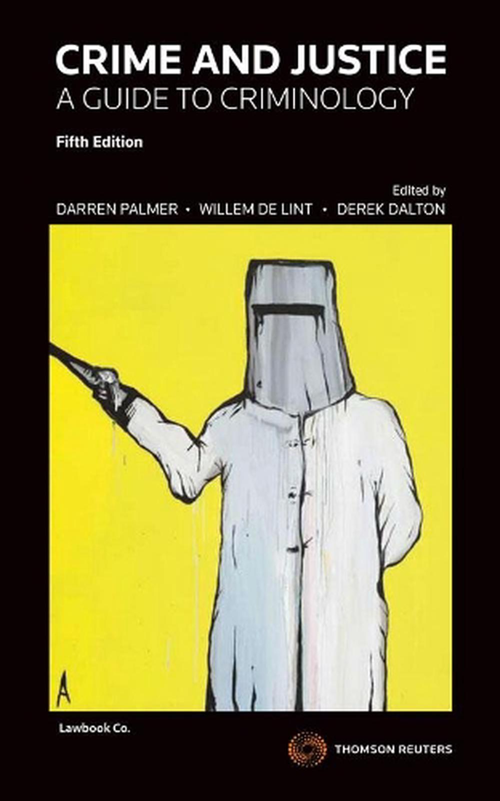 Crime And Justice A Guide To Criminology 5th Edition By Darren Palmer