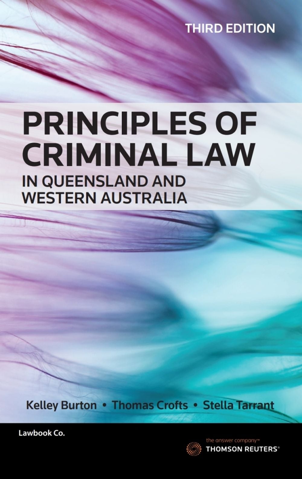 Principles of Criminal Law in Queensland and Western Australia, 3rd Edition by Kelley Burton - ISBN: 9780455242972