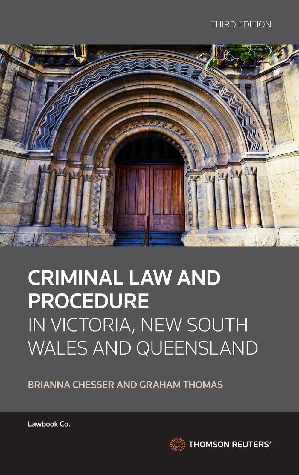 Criminal Law and Procedure in Victoria, NSW and Queensland, 3rd Edition by Brianna Chesser - ISBN: 9780455247533
