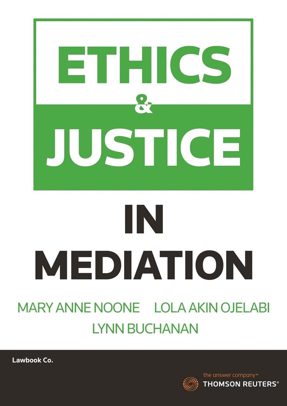 Ethics and Justice in Mediation by Mary Anne Noone - ISBN: 9780455501017