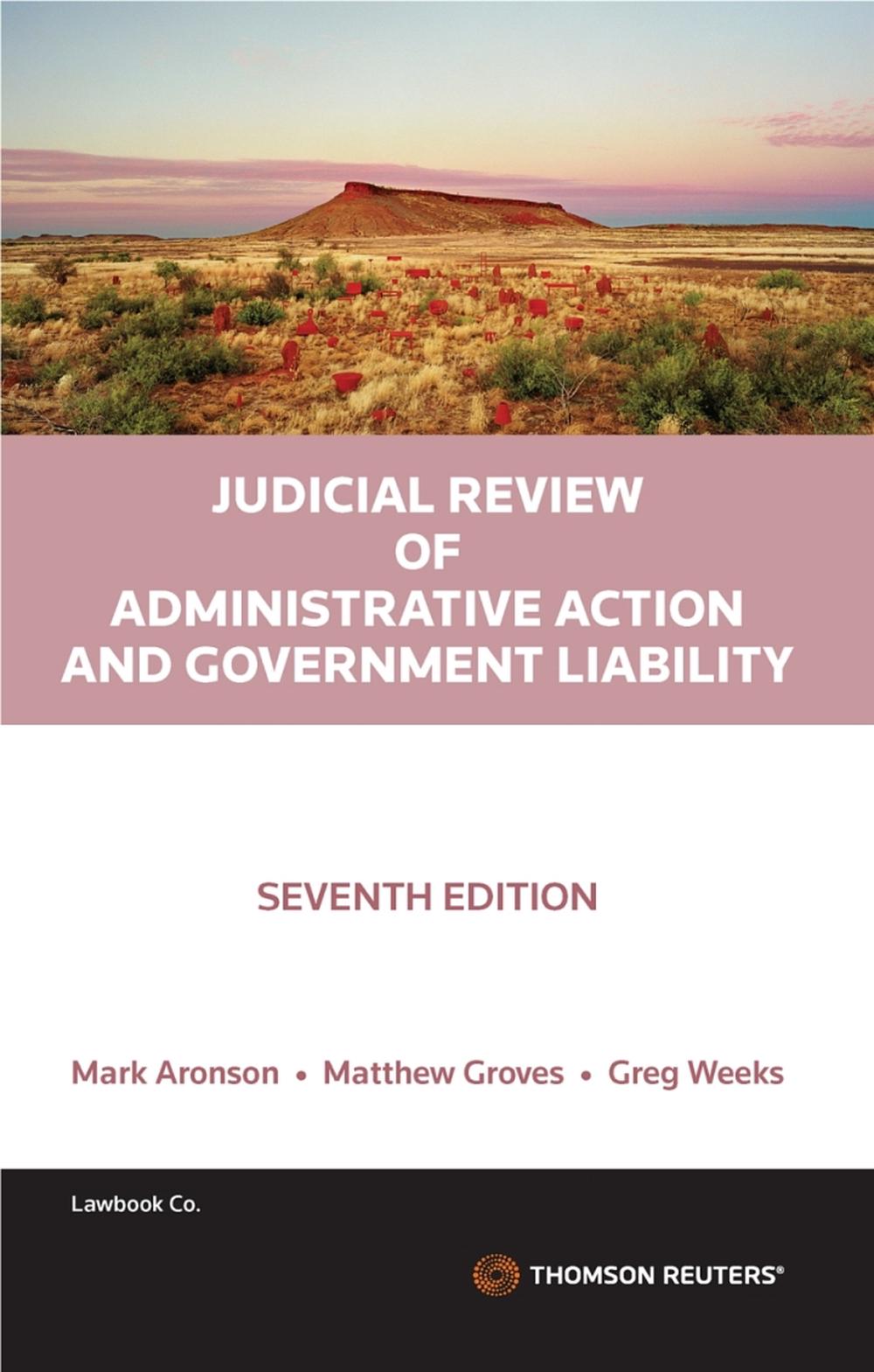 Judicial Review of Administrative Action and Government Liability, 7th Edition, 9780455502199
