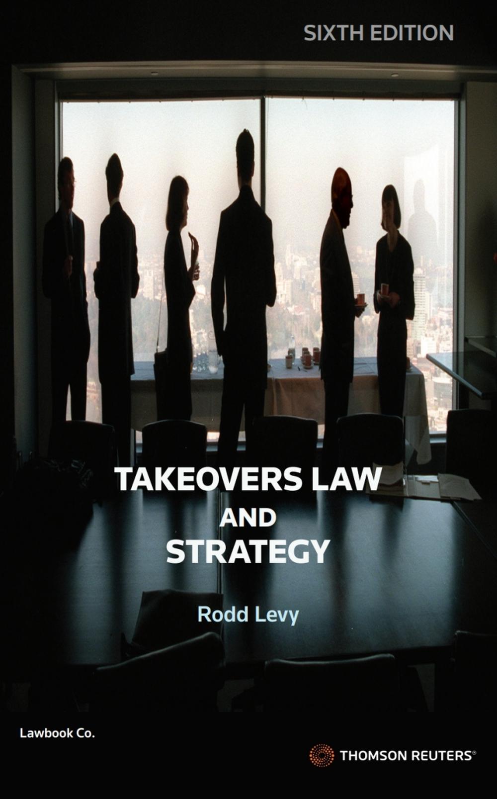 Takeovers Law & Strategy, 6th Edition, 9780455502533