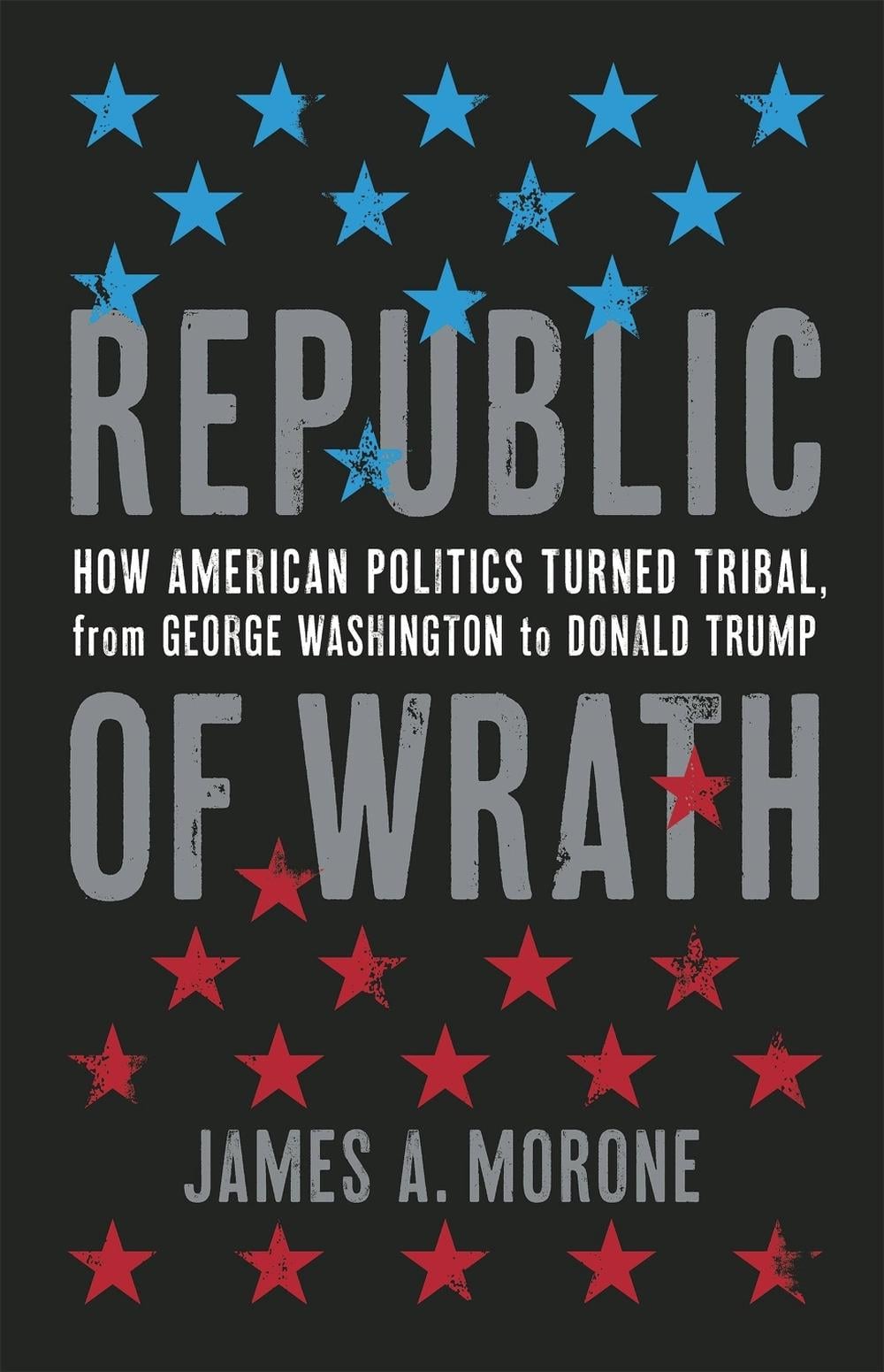 Republic of Wrath by James A. Morone - ISBN: 9780465002443