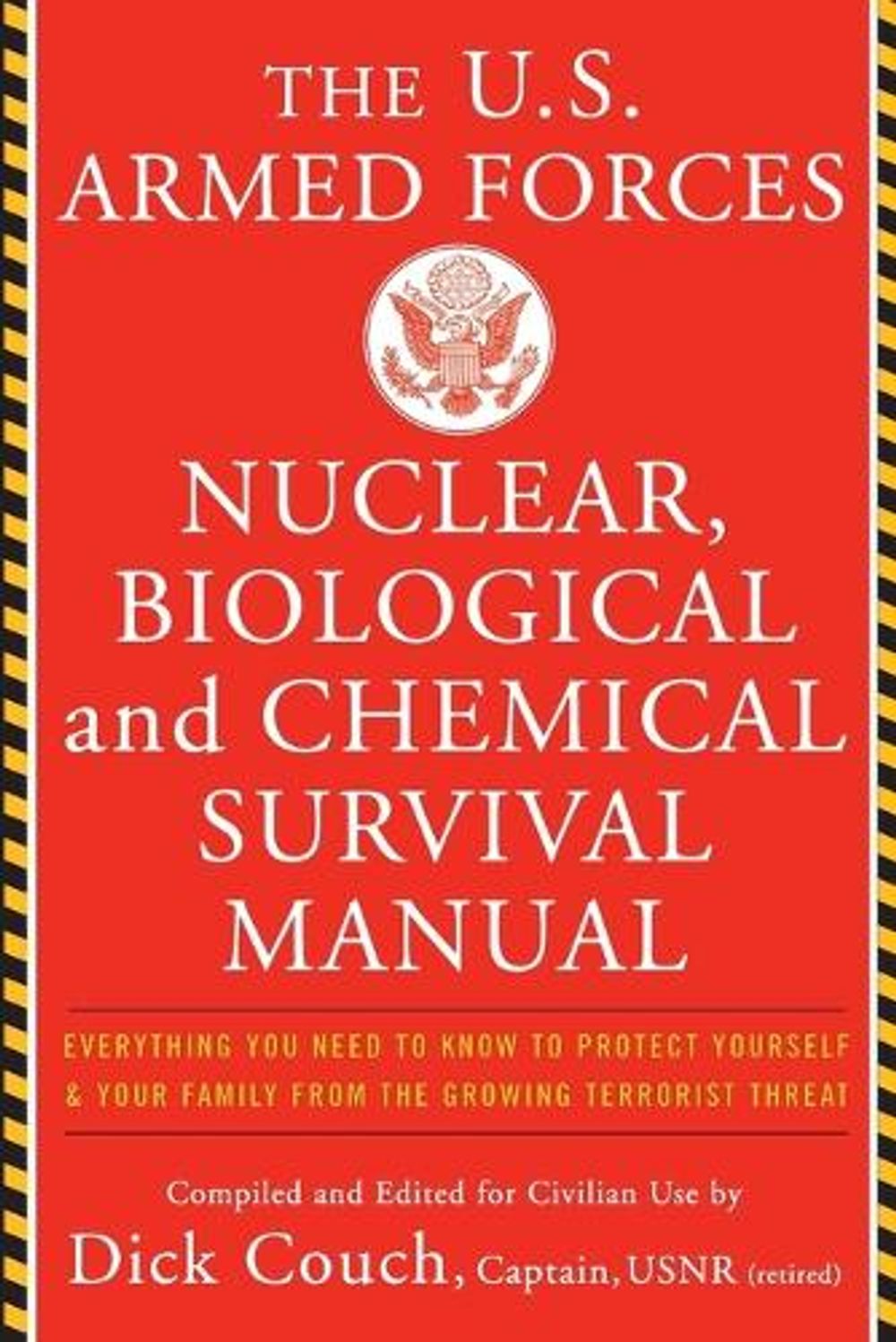 U.S. Armed Forces Nuclear, Biological And Chemical Survival Manual by George Galdorisi - ISBN: 9780465007974