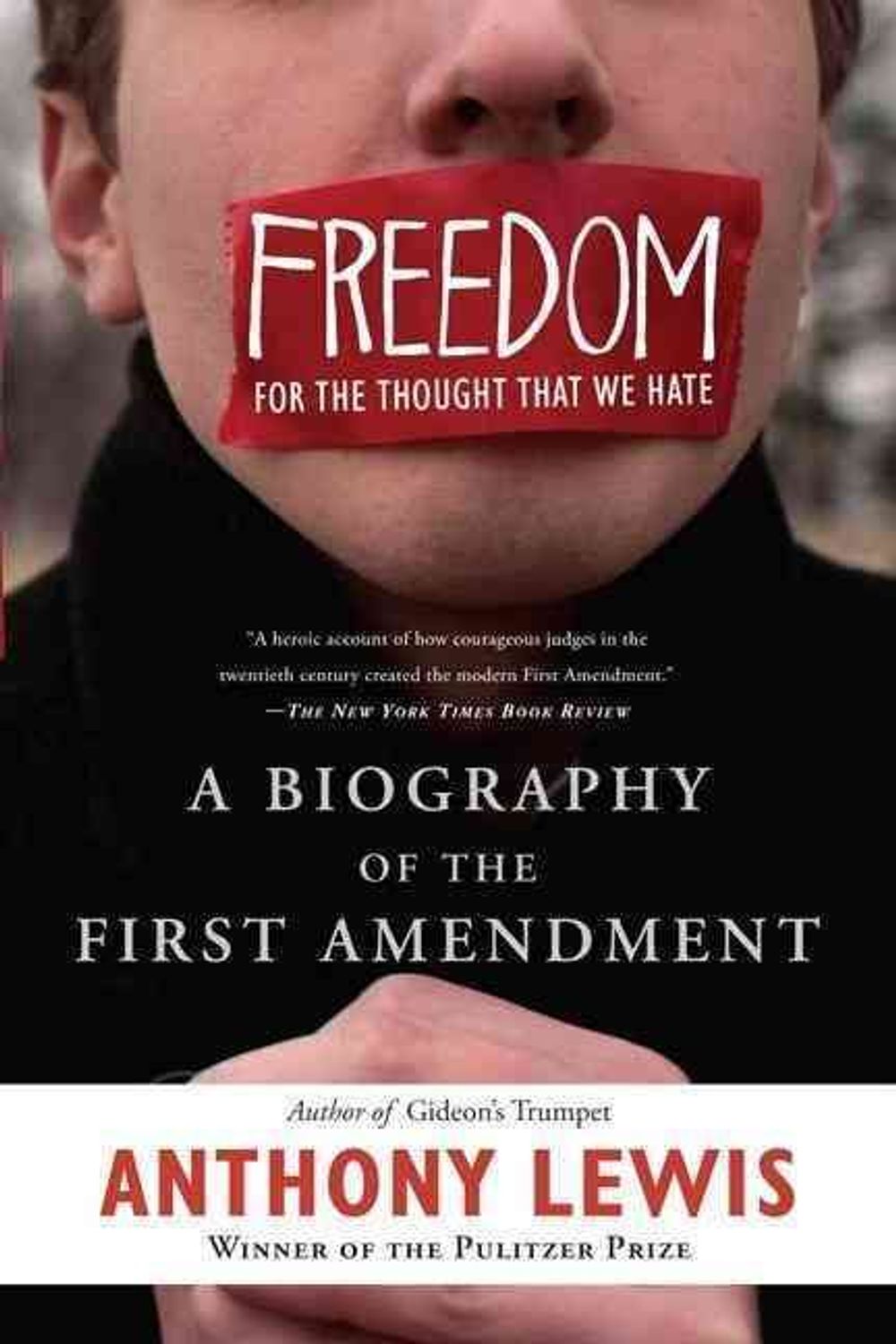 Freedom for the Thought That We Hate: A Biography of the First Amendment by Anthony F. Lewis - ISBN: 9780465018192