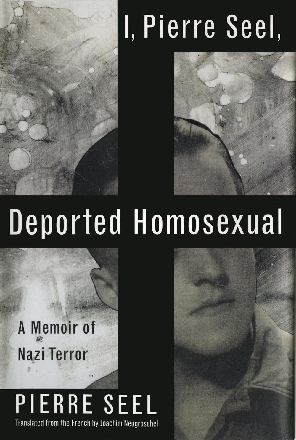I, Pierre Seel, Deported Homosexual by Pierre Seel - ISBN: 9780465018482