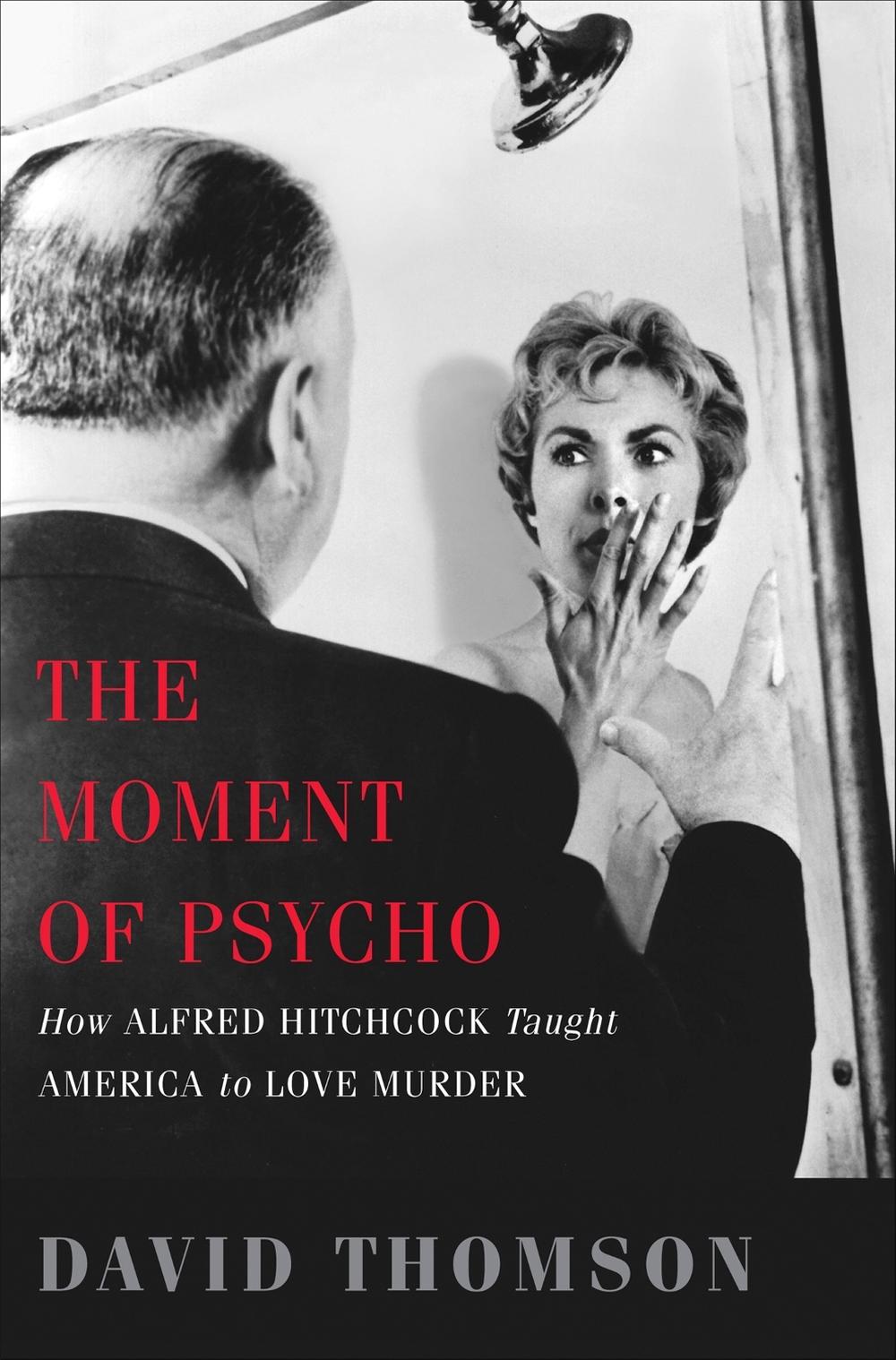 The Moment of Psycho by David Thomson - ISBN: 9780465020706