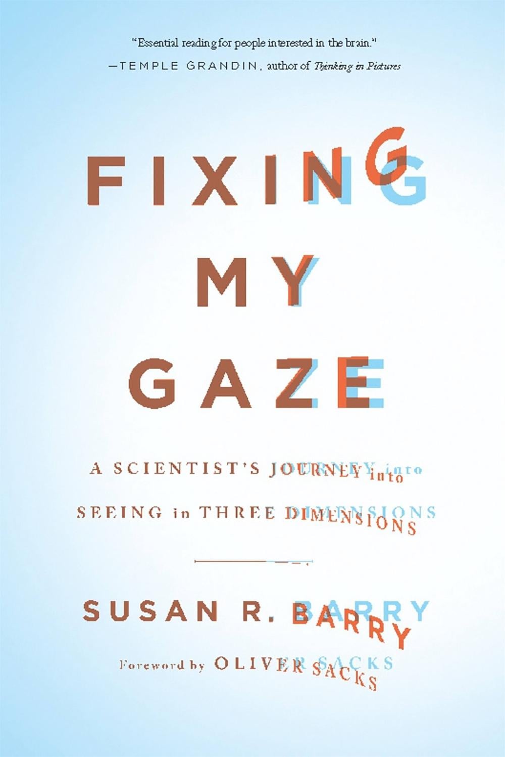 Fixing My Gaze by Oliver Sacks - ISBN: 9780465020737