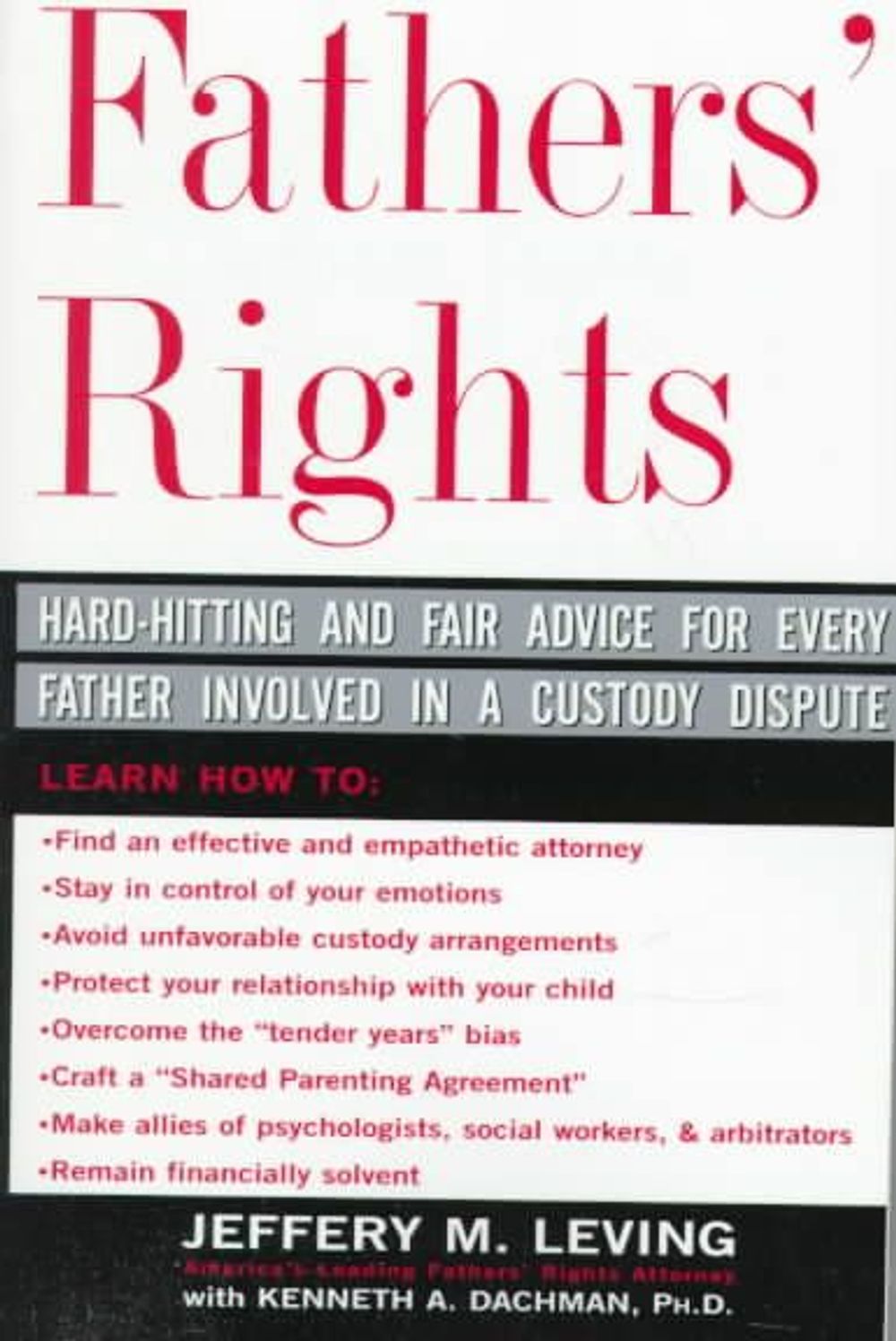 Fathers' Rights: Hard-Hitting and Fair Advice for Every Father Involved in a Custody Dispute by Jeffrey Leving - ISBN: 9780465023622