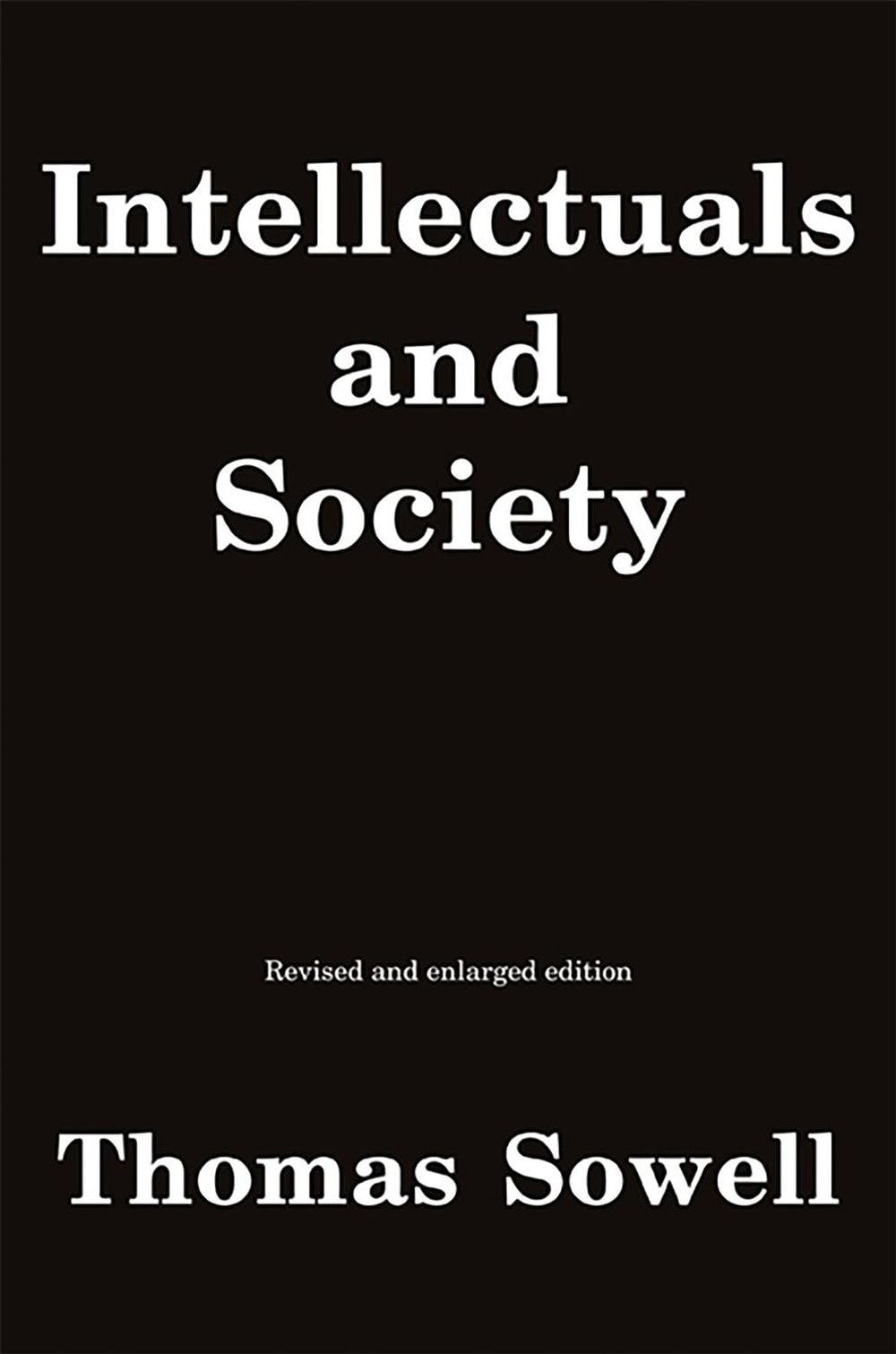 Intellectuals and Society by Thomas Sowell - ISBN: 9780465025220
