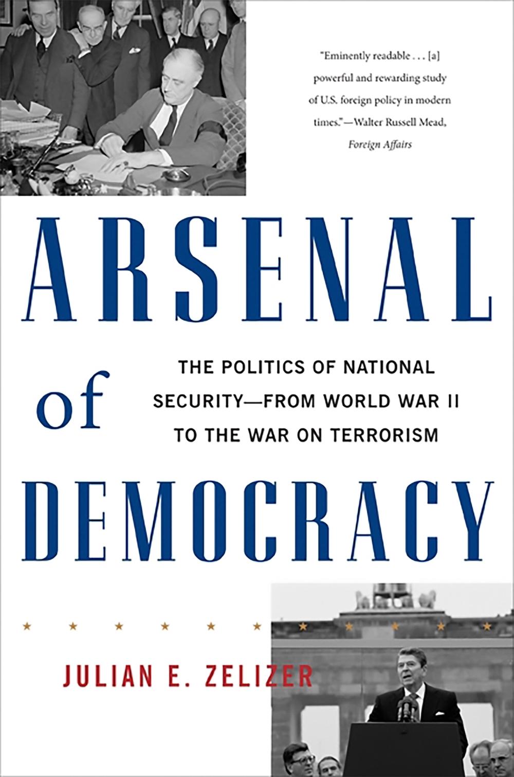 Arsenal of Democracy by Julian E. Zelizer - ISBN: 9780465028504
