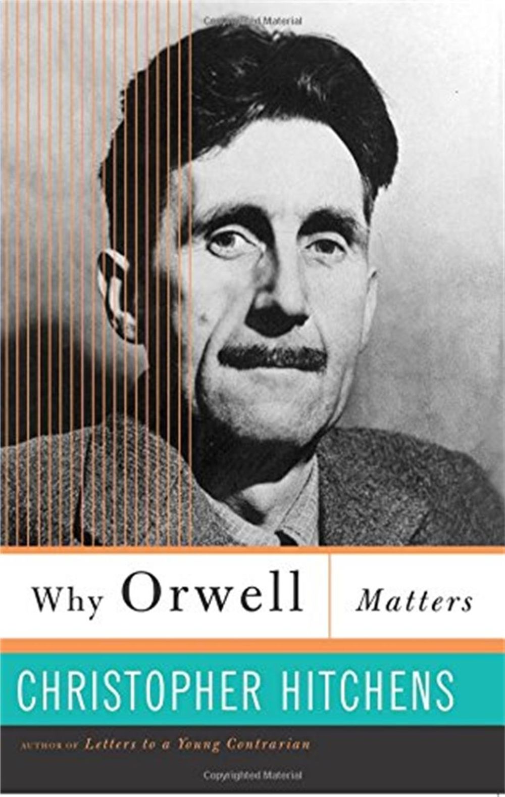 Why Orwell Matters by Christopher Hitchens - ISBN: 9780465030507