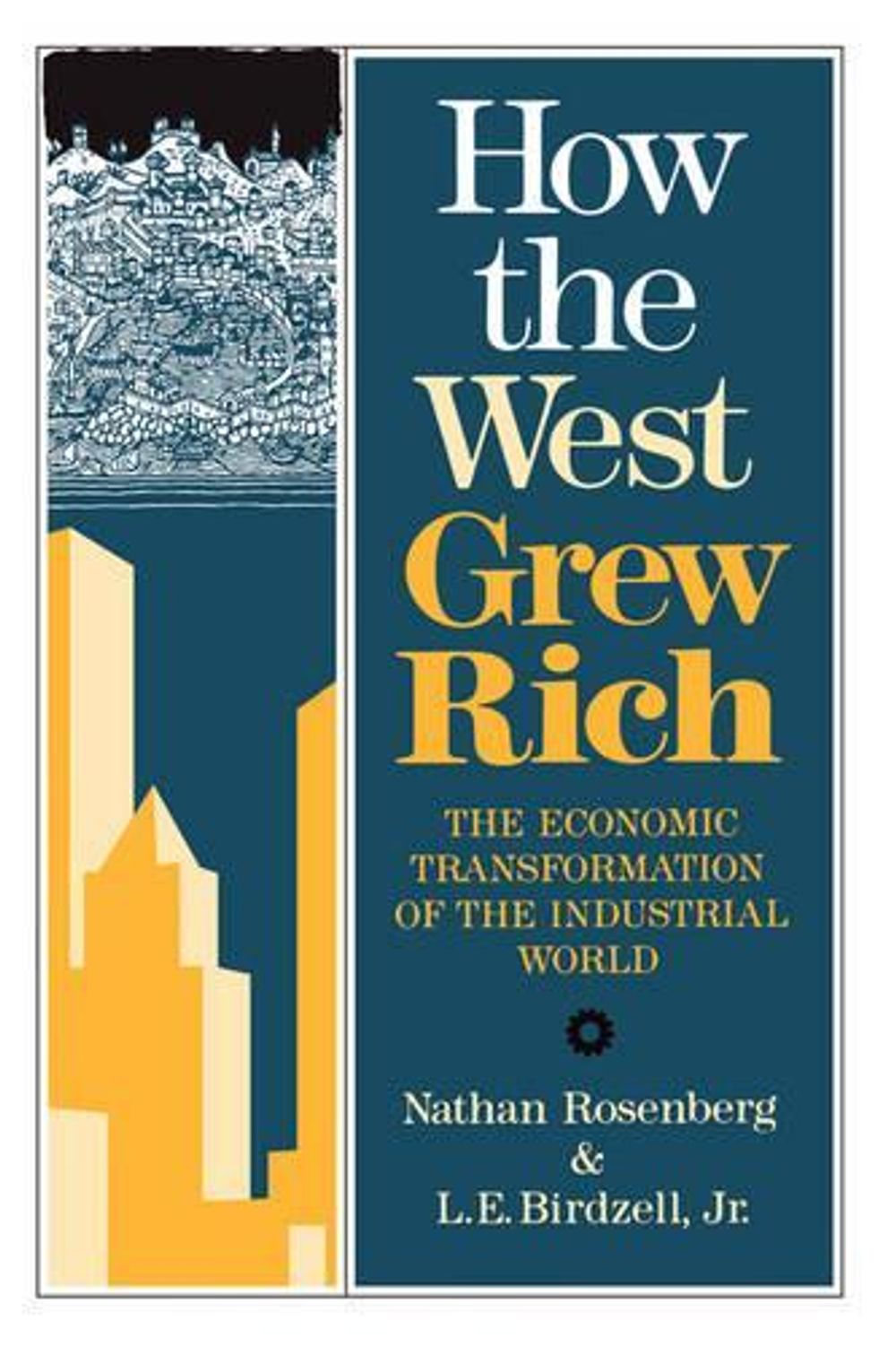 How the West Grew Rich by Nathan Rosenberg - ISBN: 9780465031092