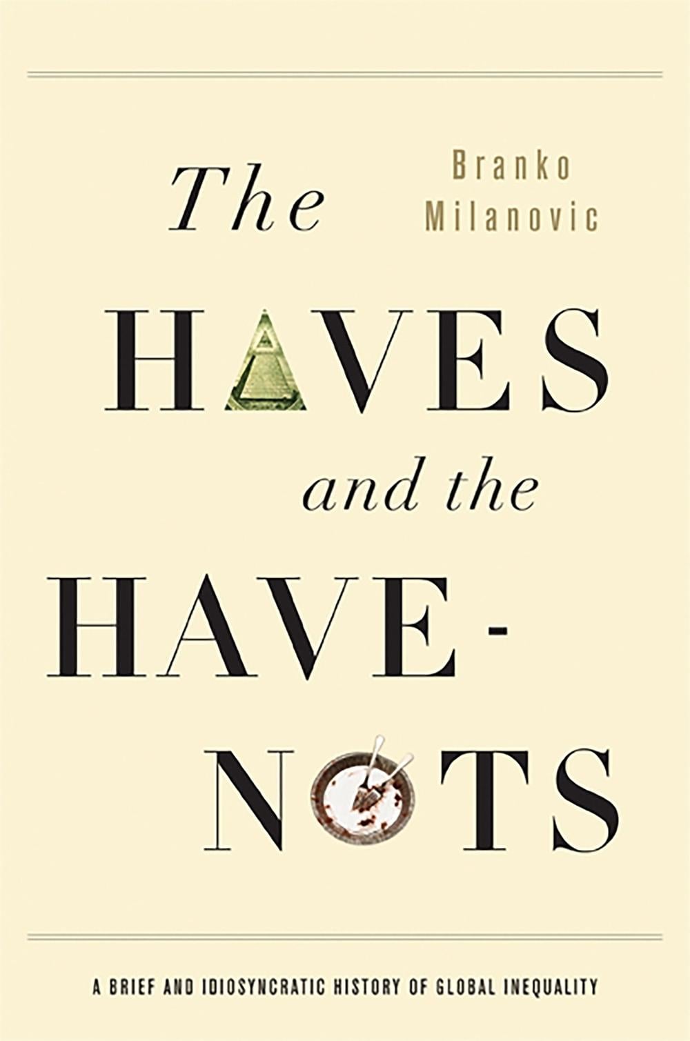 The Haves and the Have-Nots by Branko Milanovic - ISBN: 9780465031412