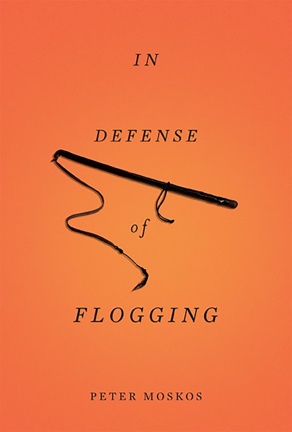 In Defense of Flogging by Peter Moskos - ISBN: 9780465032419
