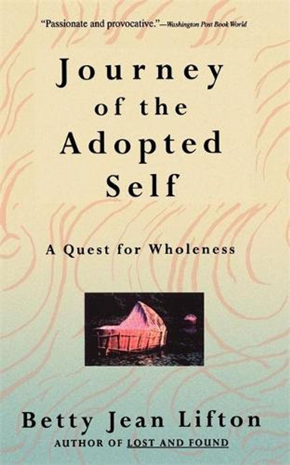 Journey of the Adopted Self: A Quest for Wholeness by Betty Jean Lifton - ISBN: 9780465036752