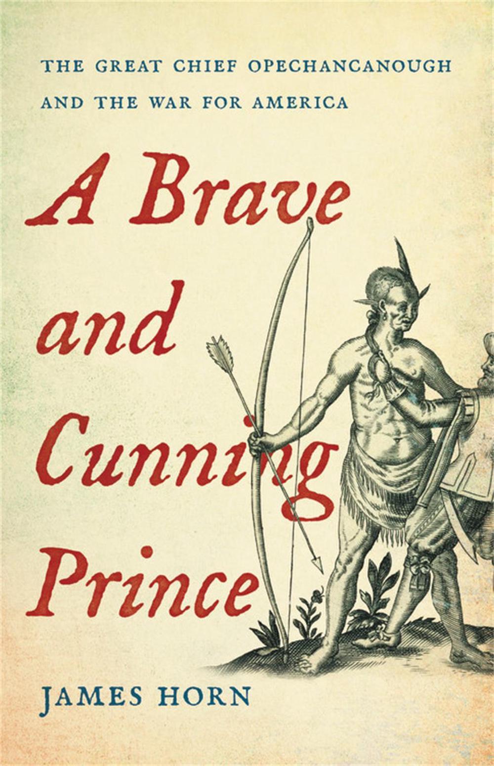 A Brave and Cunning Prince by James Horn - ISBN: 9780465038909