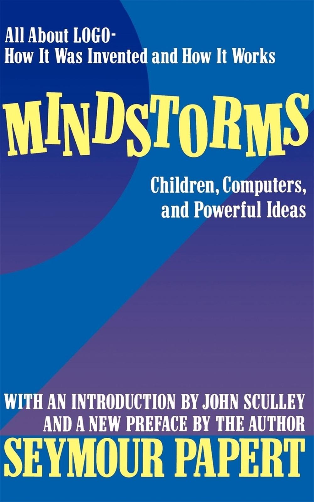 Mindstorms: Children, Computers, and Powerful Ideas by Seymour A. Papert - ISBN: 9780465046744