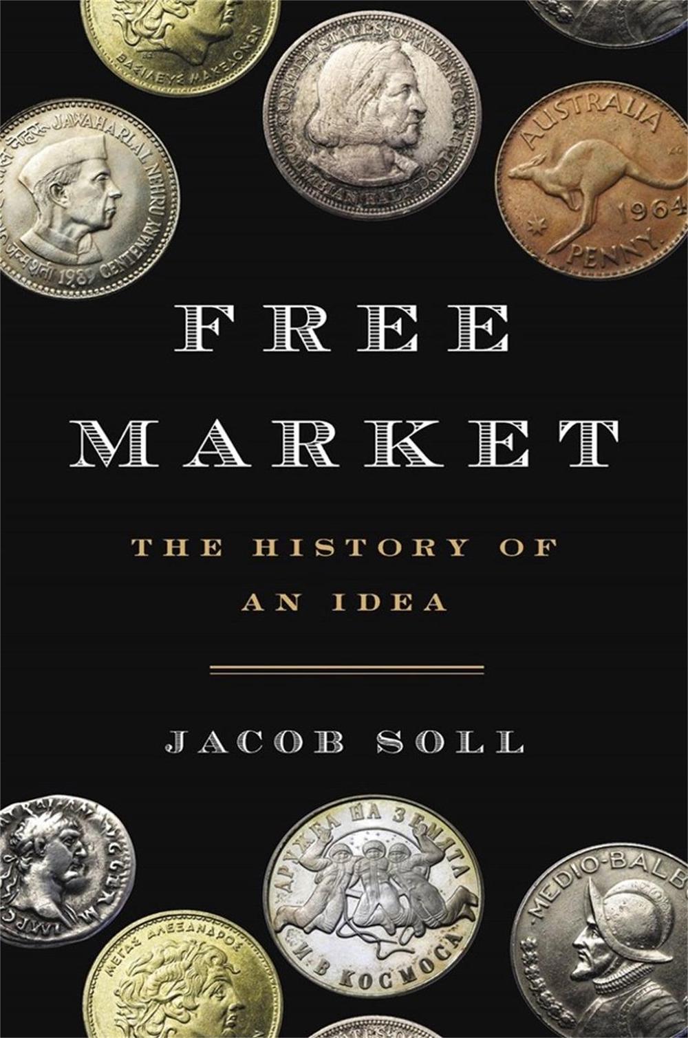 Free Market by Jacob Soll - ISBN: 9780465049707