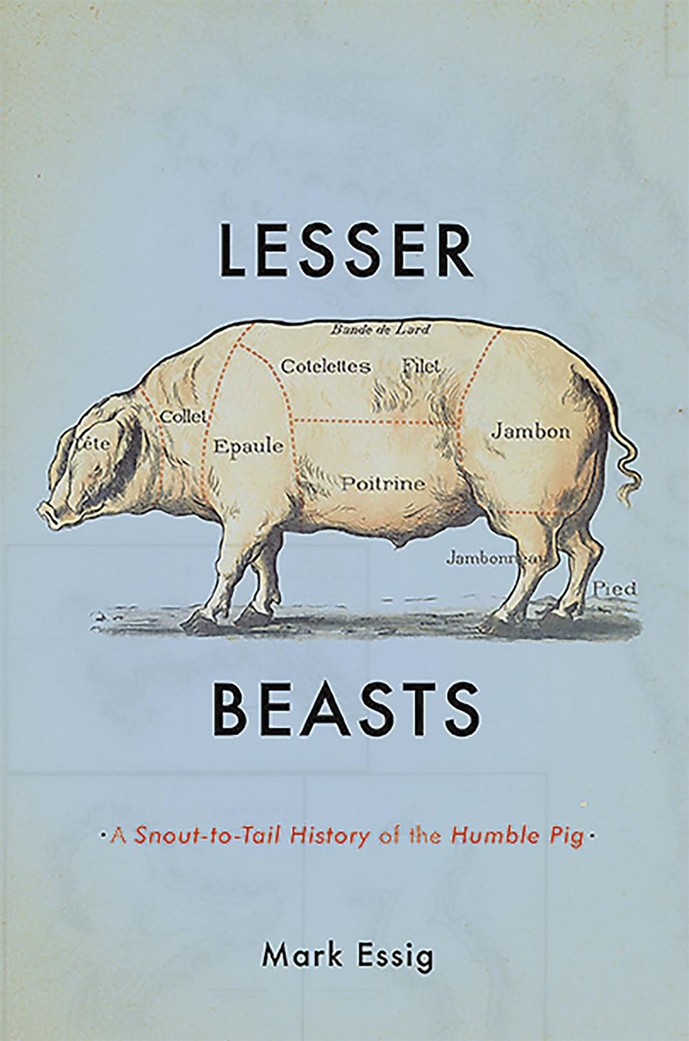 Lesser Beasts by Mark Essig - ISBN: 9780465052745