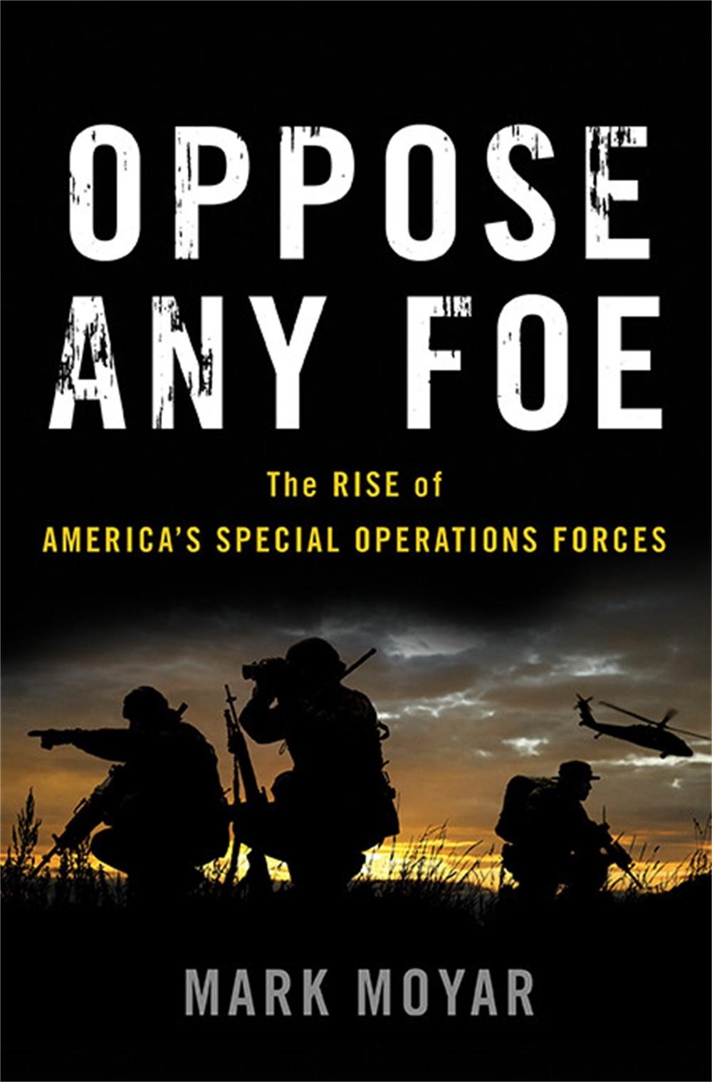 Oppose Any Foe by Mark Moyar - ISBN: 9780465053933