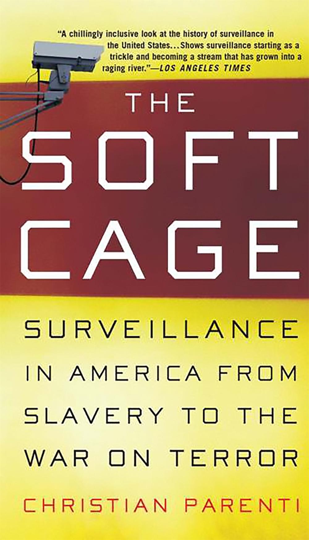 The Soft Cage by Christian Parenti - ISBN: 9780465054855