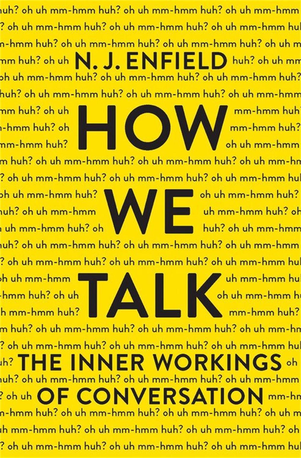 How We Talk by NJ Enfield - ISBN: 9780465059942