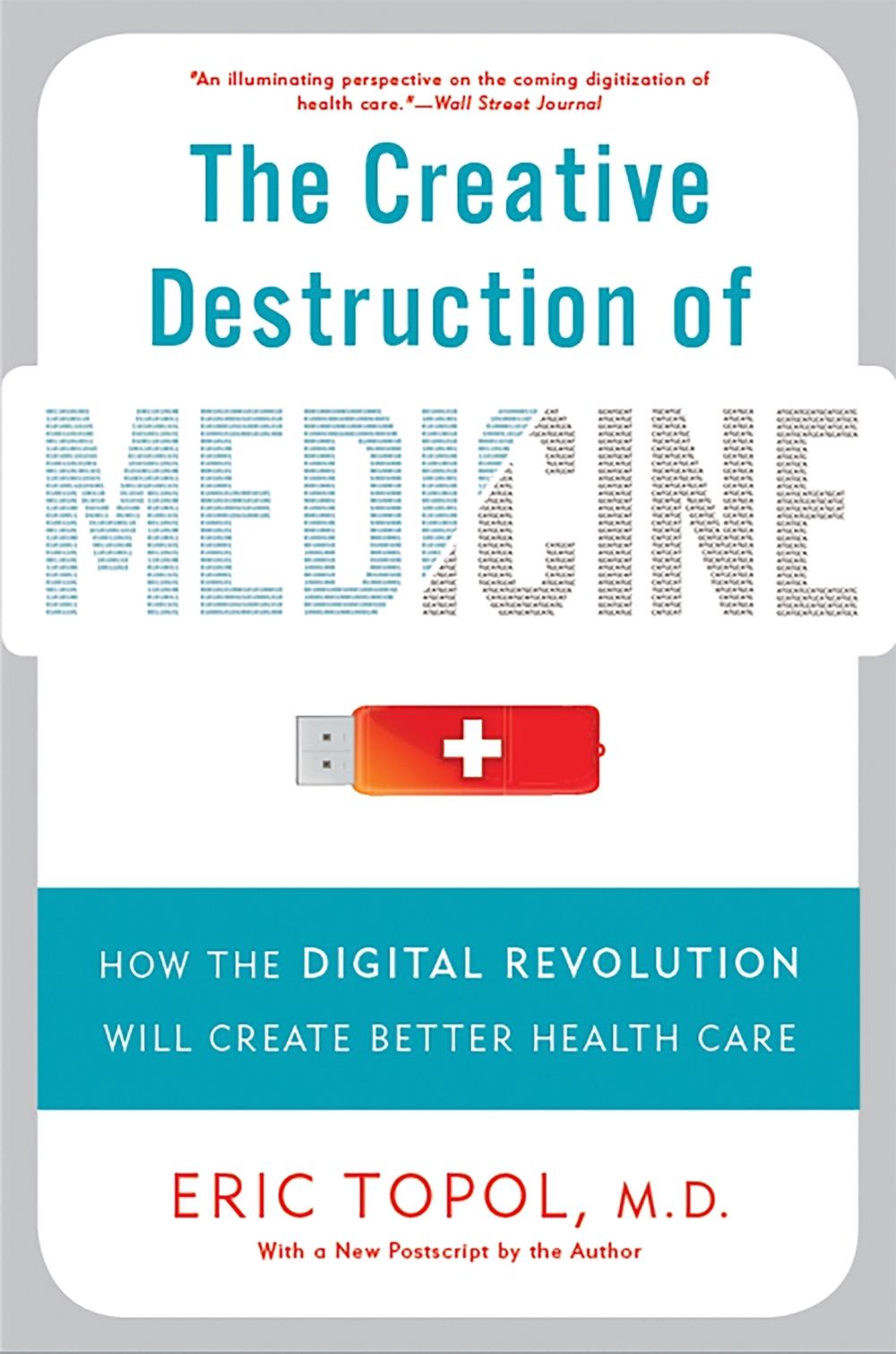 The Creative Destruction of Medicine (Revised and Expanded Edition), 9780465061839