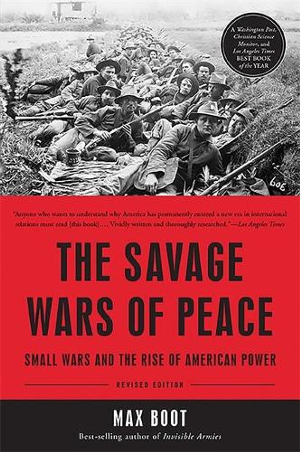 The Savage Wars of Peace: Small Wars and the Rise of American Power by Max Boot - ISBN: 9780465064939