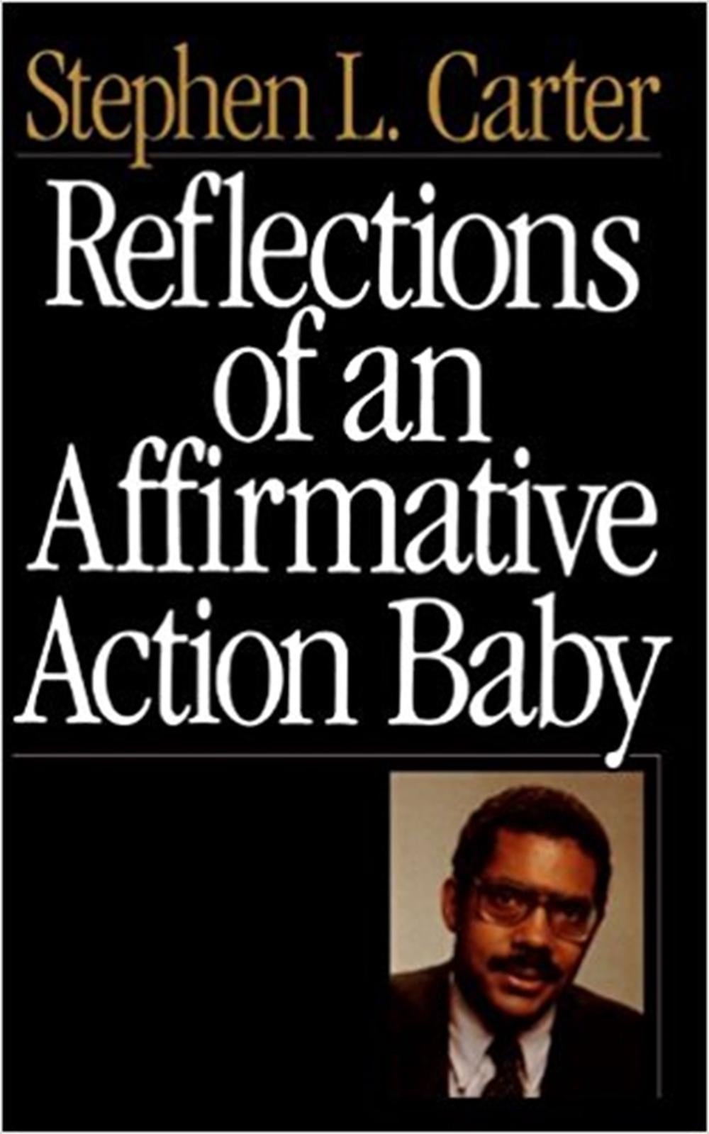 Reflections Of An Affirmative Action Baby by Stephen Carter - ISBN: 9780465068692