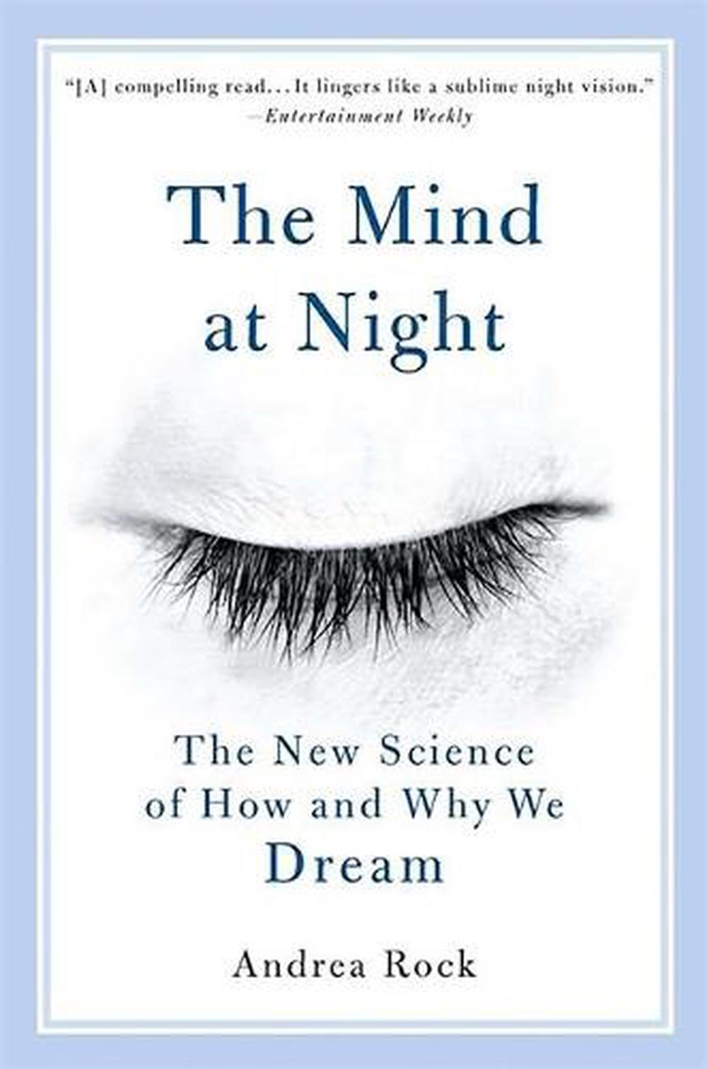 The Mind at Night: The New Science of How and Why We Dream, 9780465070695