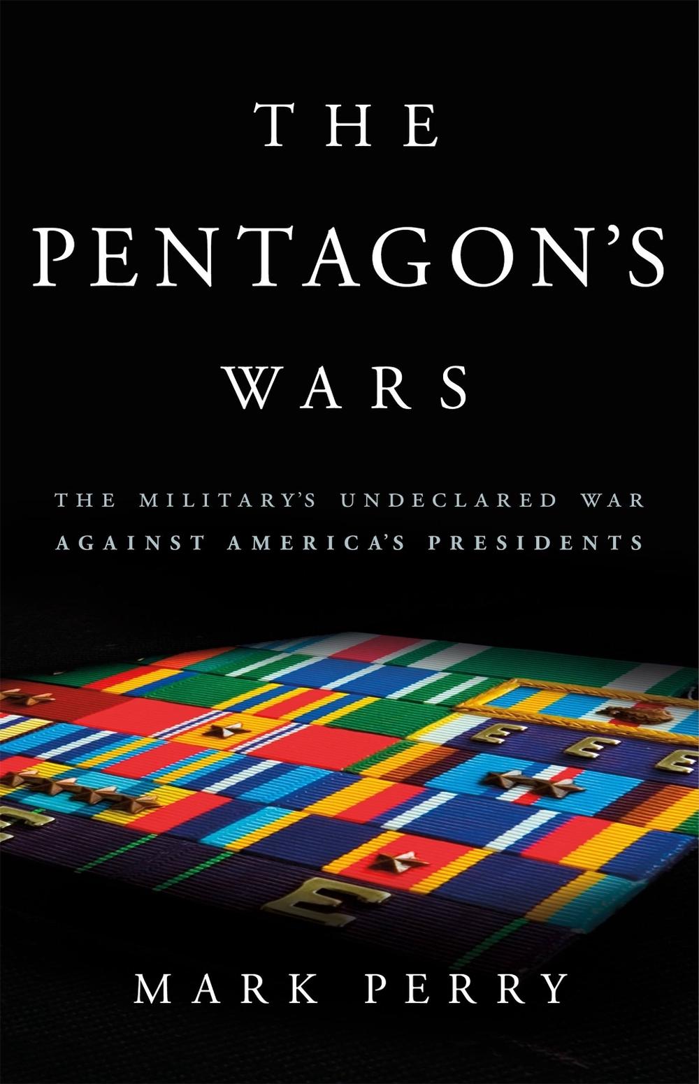 The Pentagon's Wars by Mark Perry - ISBN: 9780465079711
