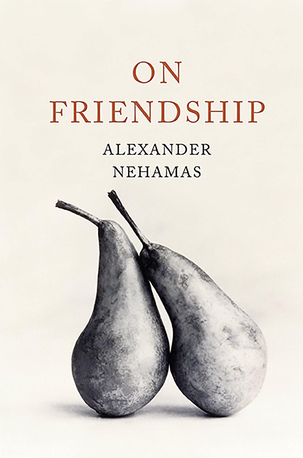 On Friendship by Alexander Nehamas - ISBN: 9780465082926