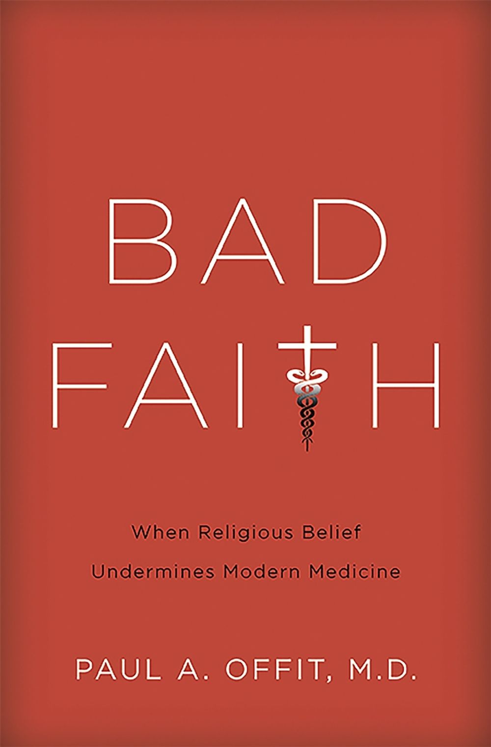 Bad Faith by Paul Offit - ISBN: 9780465082964
