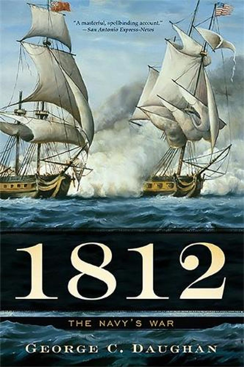 1812: The Navy's War by George C. Daughan - ISBN: 9780465085996