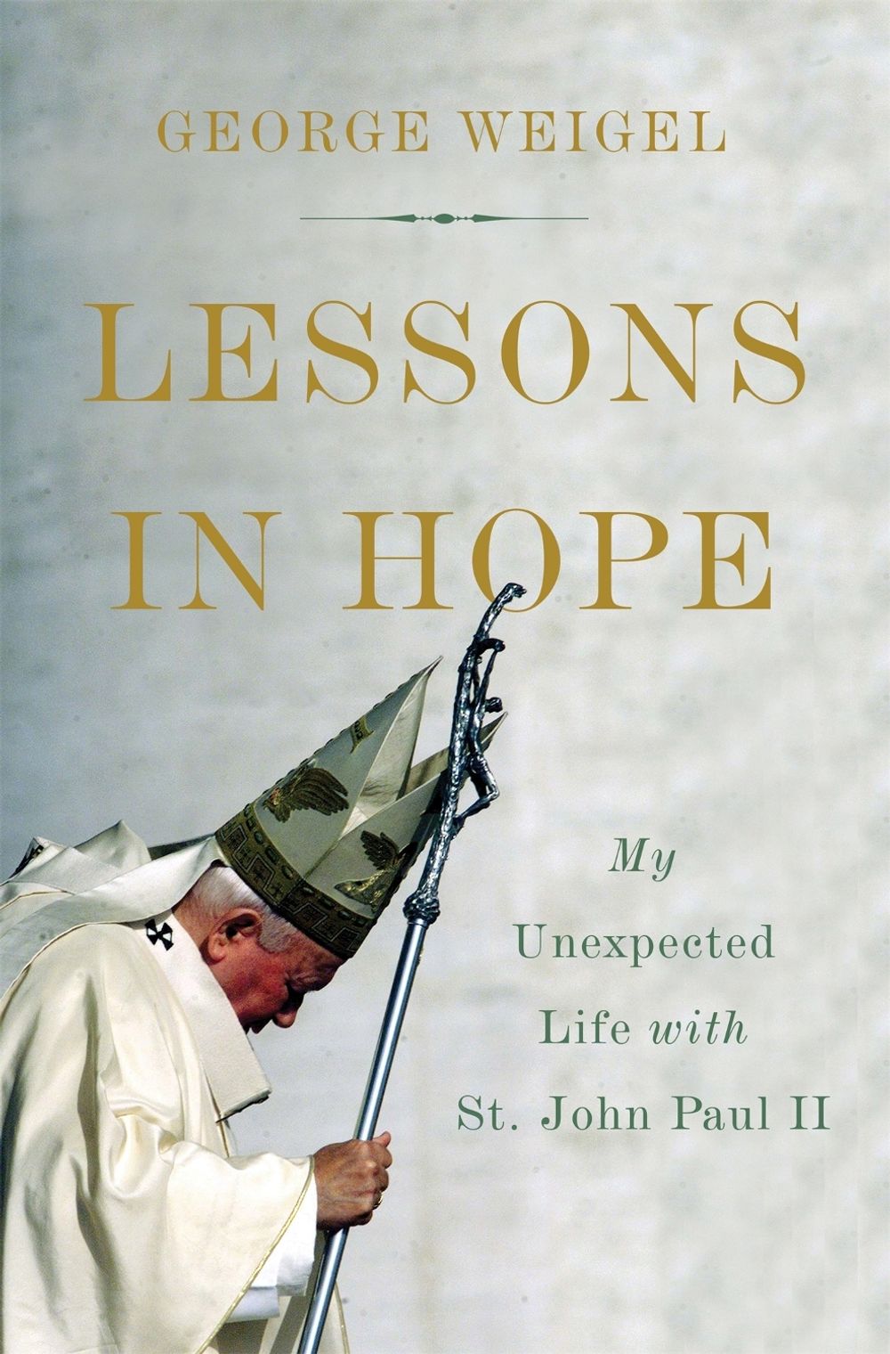 Lessons in Hope by George Weigel - ISBN: 9780465094295