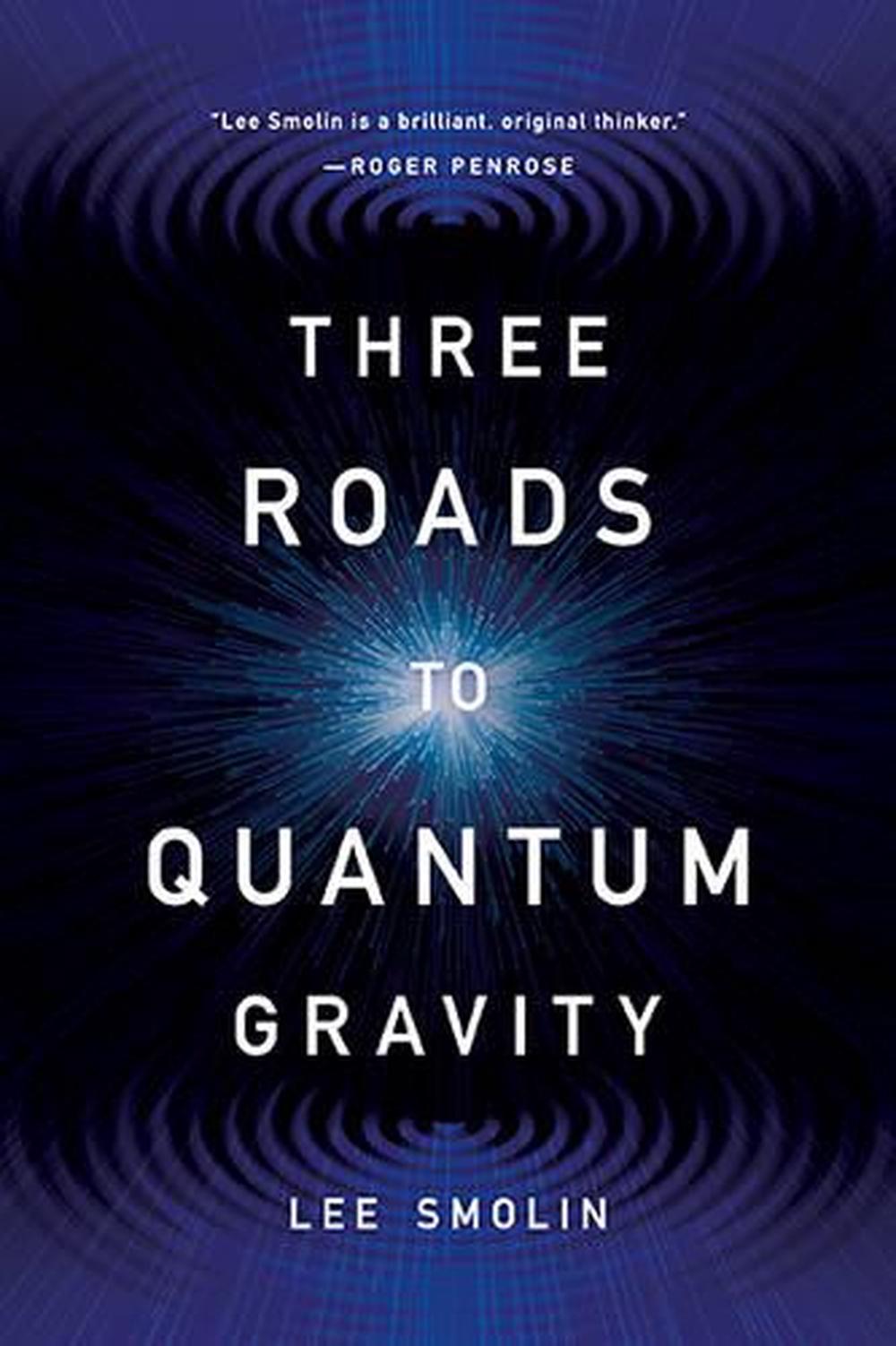 Three Roads to Quantum Gravity (Third Edition), 9780465094547