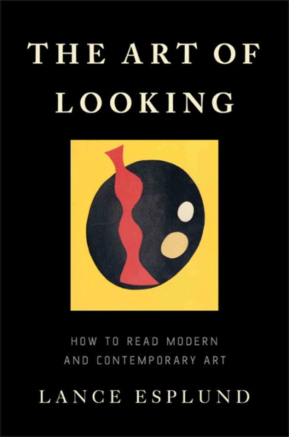The Art of Looking by Lance Esplund - ISBN: 9780465094660