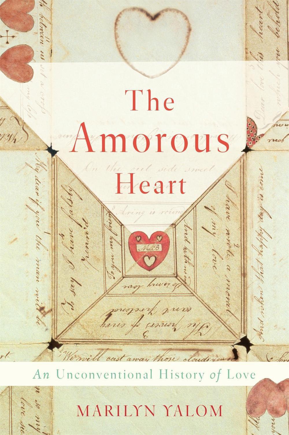 The Amorous Heart by Marilyn Yalom - ISBN: 9780465094707