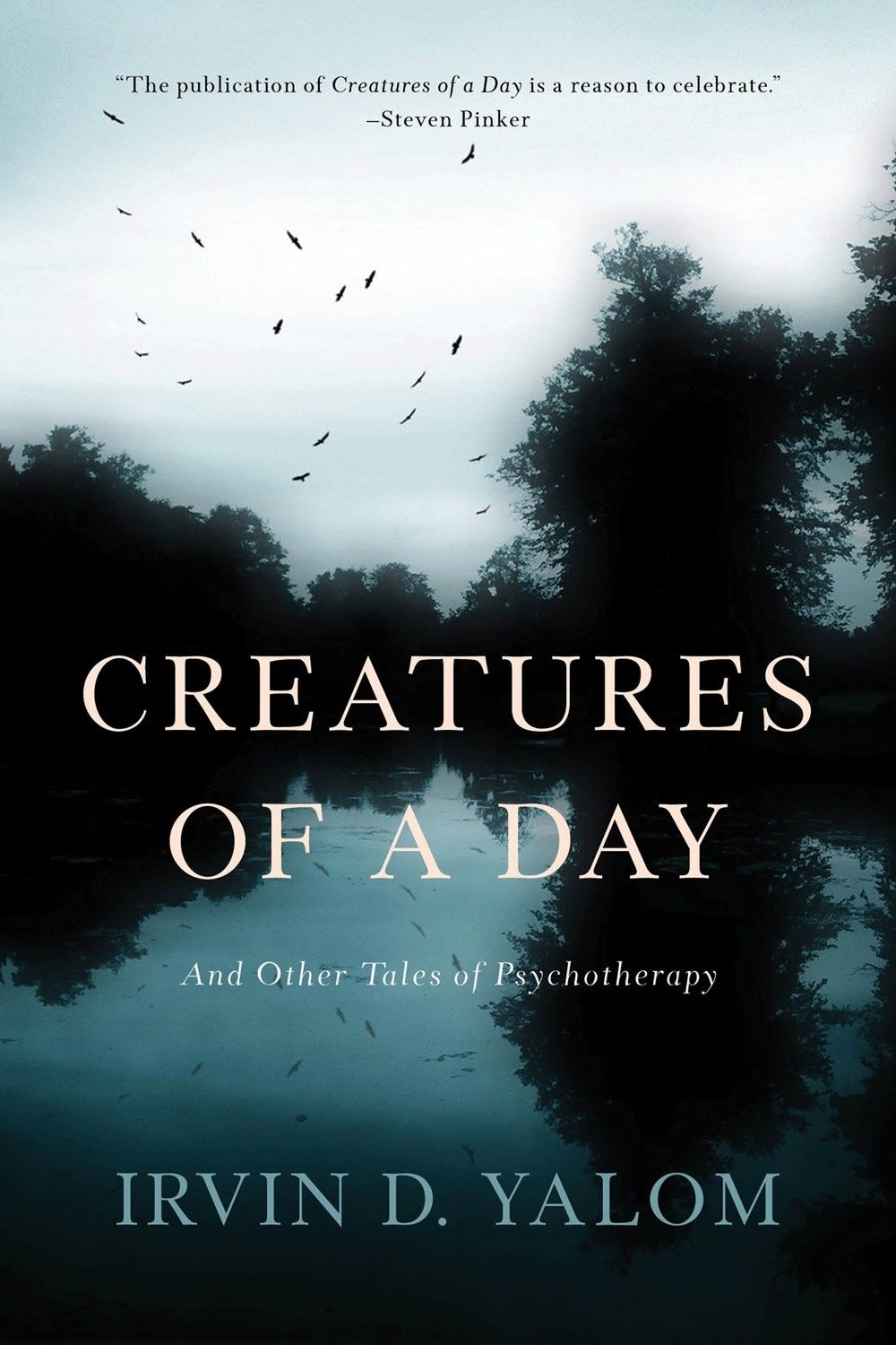 Creatures of a Day by Irvin D. Yalom - ISBN: 9780465097432