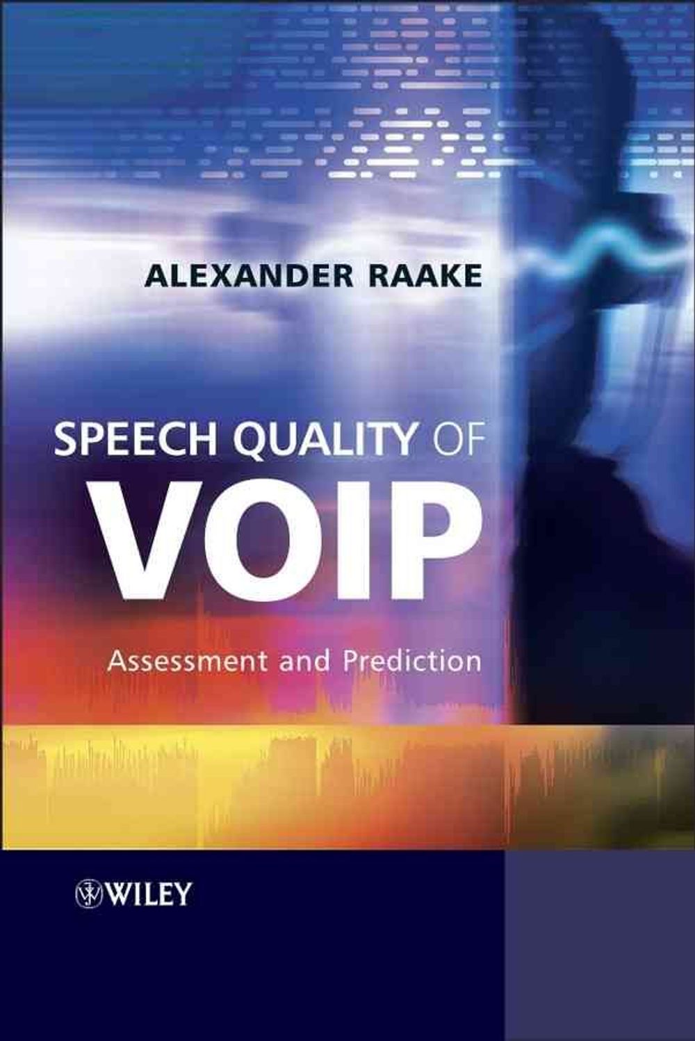 Speech Quality of VoIP, 1st Edition by Alexander Raake - ISBN: 9780470030608