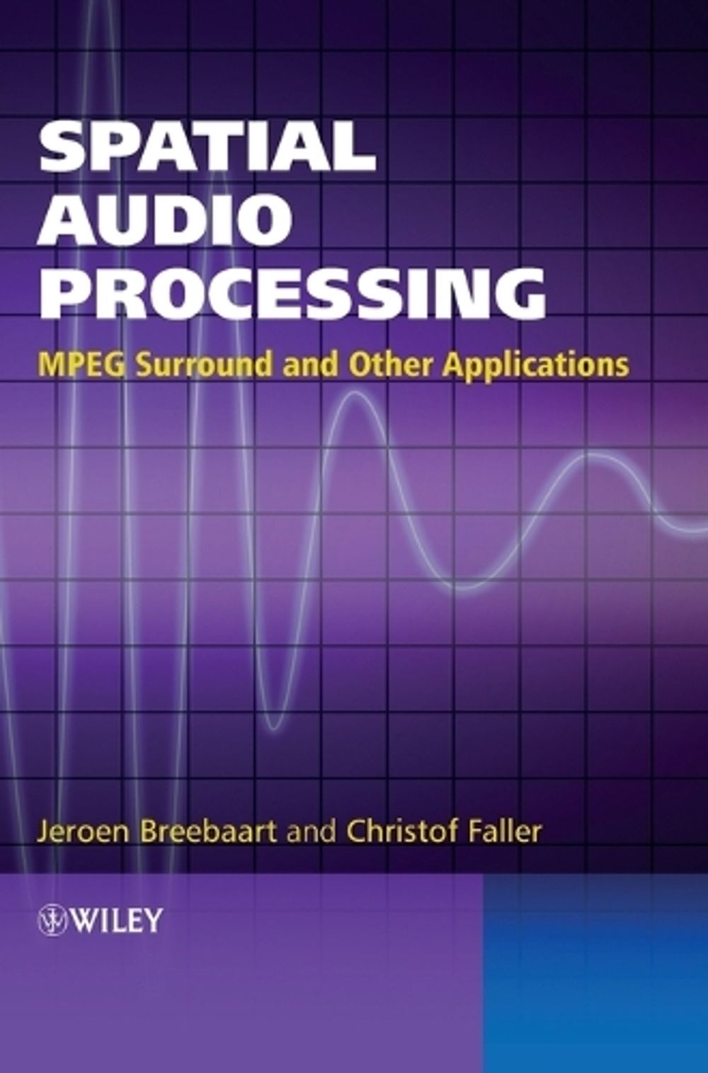 Spatial Audio Processing, 1st Edition by Jeroen Breebaart - ISBN: 9780470033500