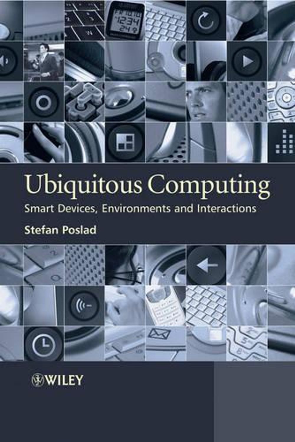 Ubiquitous Computing, 1st Edition by Stefan Poslad - ISBN: 9780470035603