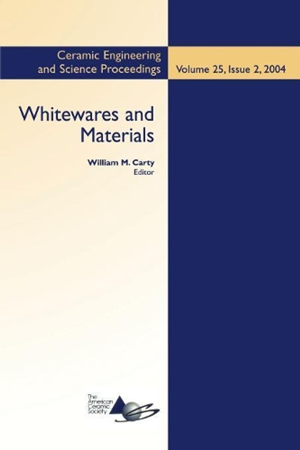 Whitewares and Materials, Volume 25, Issue 2, 2004 Edition by William M. Carty - ISBN: 9780470051474