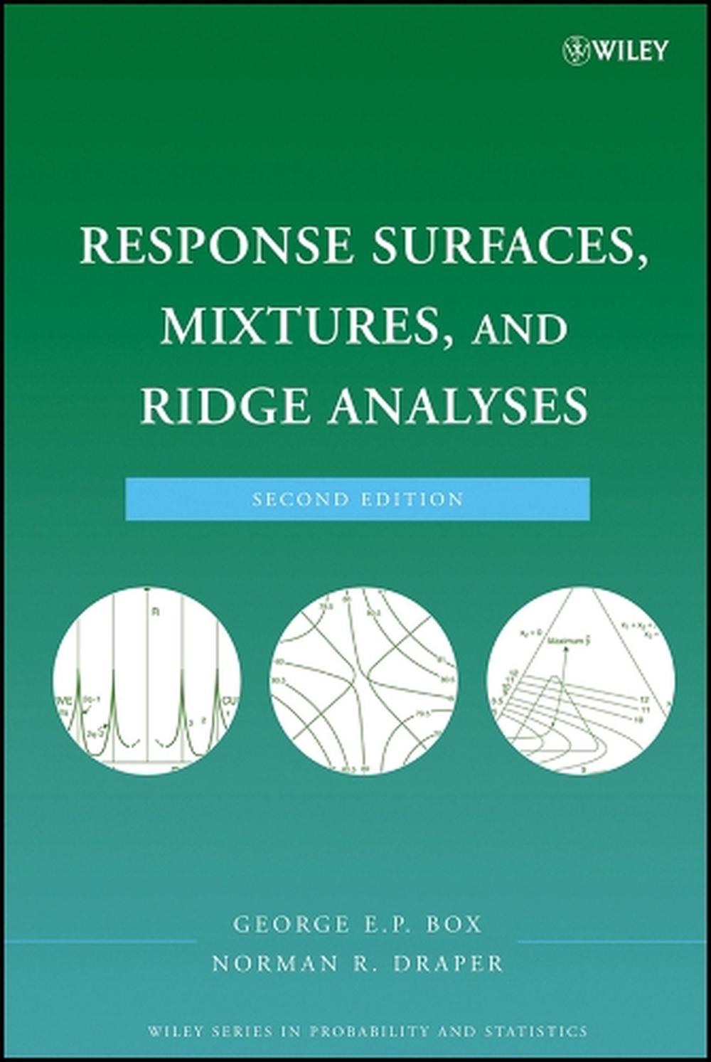 Response Surface Ridge Response Surfaces, Mixtures, and Ridge Analyses, 2nd Edition by Norman ...