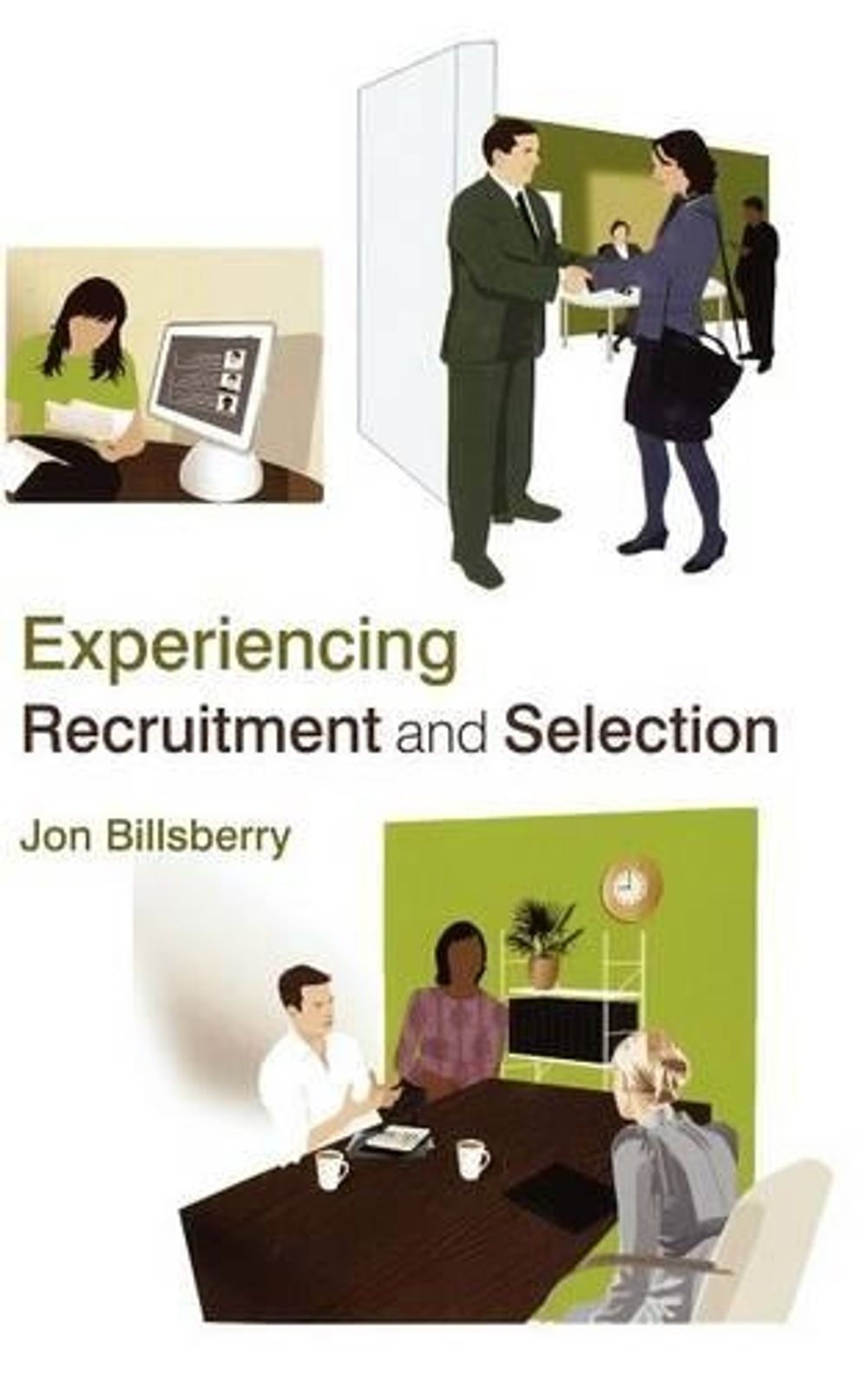Selection Process Examples Experiencing Recruitment and Selection, 1st Edition by Jon Billsberry ...