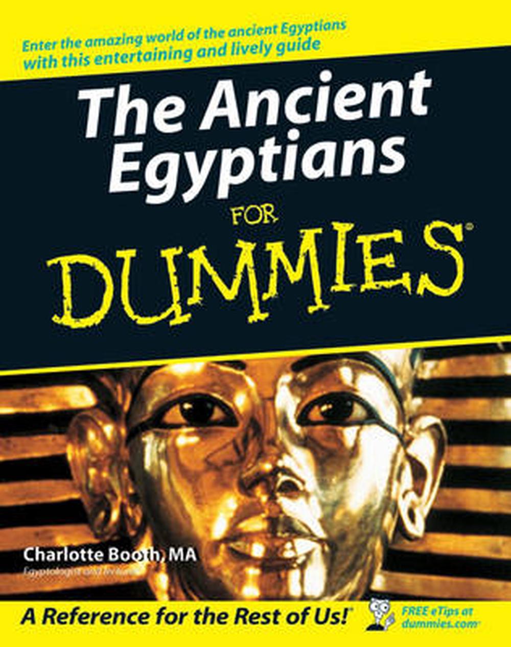 The Ancient Egyptians For Dummies, 1st Edition by Charlotte Booth - ISBN: 9780470065440