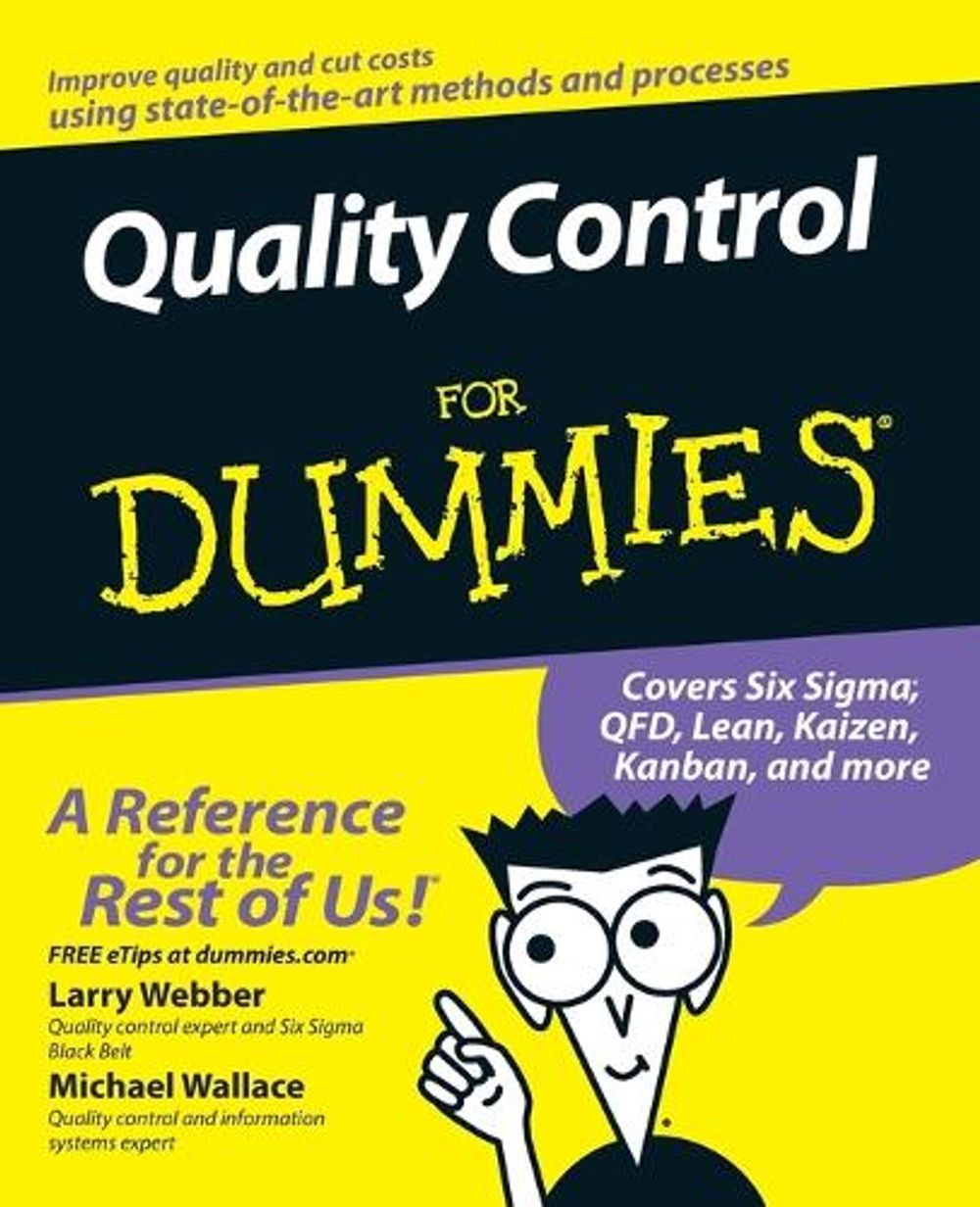 Quality Control For Dummies, 1st Edition by Larry Webber - ISBN: 9780470069097