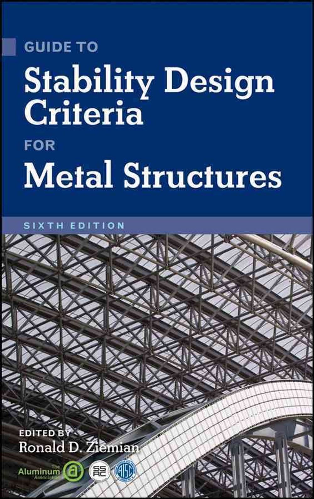 Guide to Stability Design Criteria for Metal Structures, 6th Edition by Ronald D. Ziemian - ISBN: 9780470085257