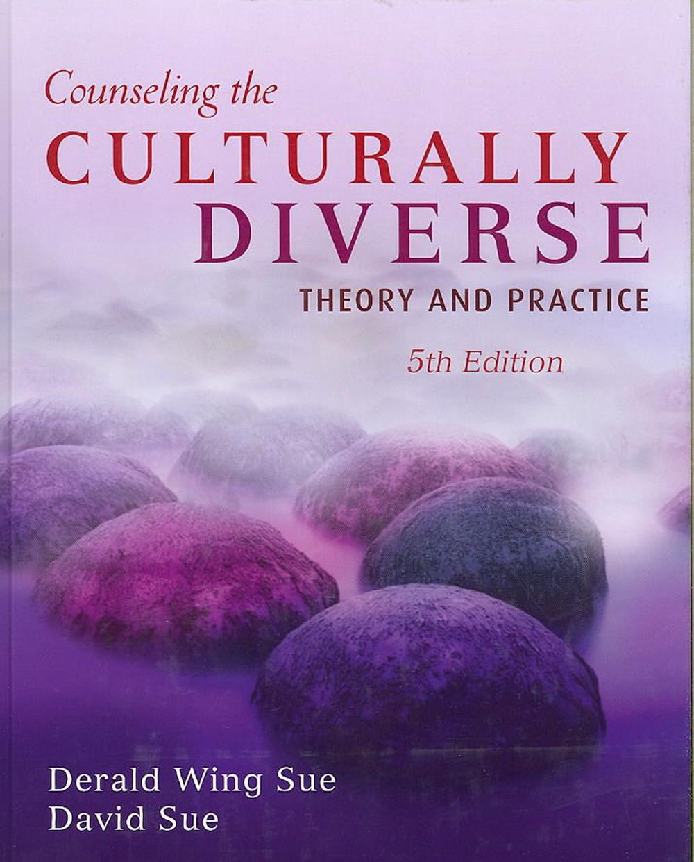 Counseling The Culturally Diverse: Theory And Practice By Derald Wing ...